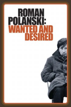 poster Roman Polanski: Wanted and Desired  (2008)