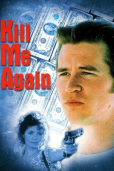 poster Kill Me Again  (1989)