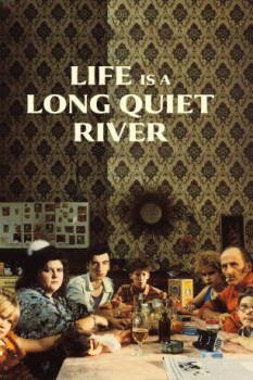poster Life Is a Long Quiet River  (1988)