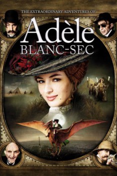 poster The Extraordinary Adventures of Adèle Blanc-Sec  (2010)