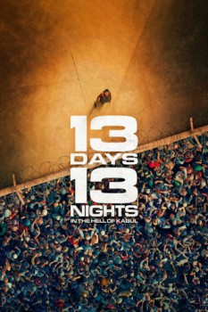 poster 13 Days, 13 Nights: In the Hell of Kabul&nbsp;&nbsp;(2025)