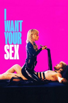 poster I Want Your Sex&nbsp;&nbsp;(2026)