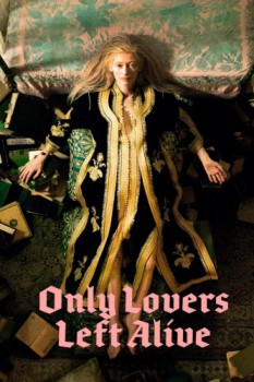 poster Only Lovers Left Alive&nbsp;&nbsp;(2013)